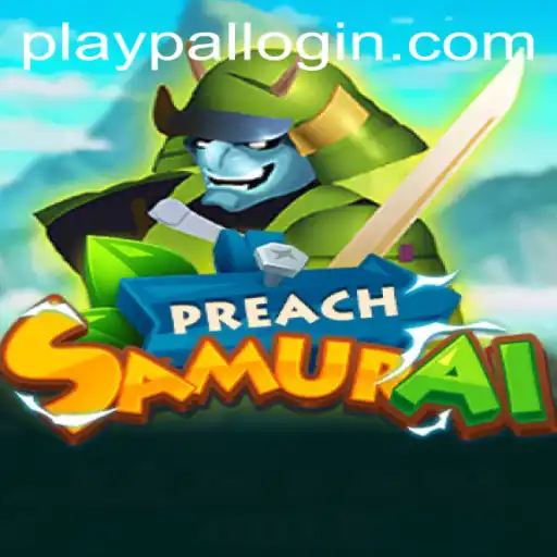 Discovering the Unique World of PreachSamurai: A Gaming Revolution by Playpal PH